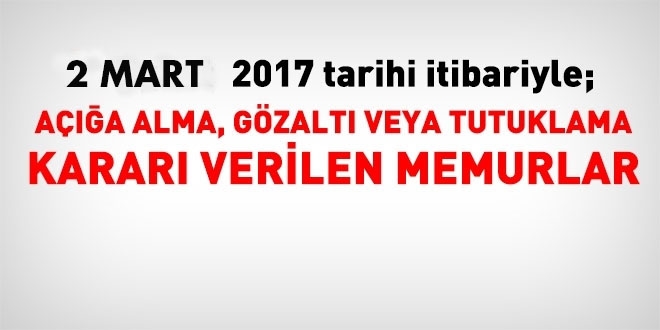 2 Mart 2017 tarihi itibariyle haklarında işlem yapılan kamu personeli
