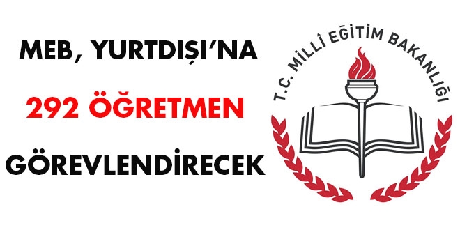 MEB, Yurtdışı'na 292 öğretmen görevlendirecek