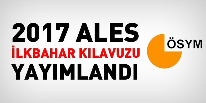 2017 ALES lkbahar dnem klavuzu yaymland