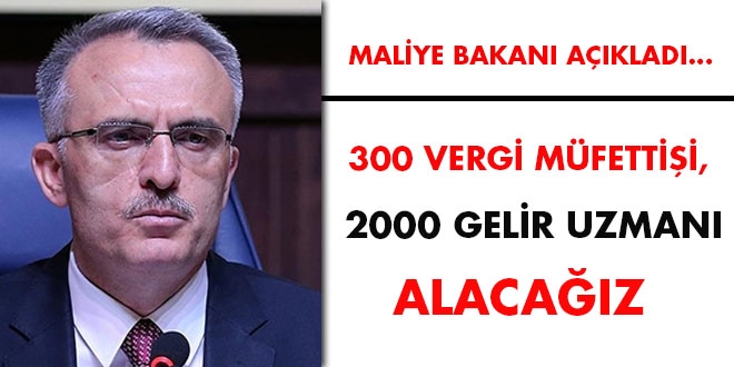 Maliye Bakan: 300 vergi mfettii, 2000 gelir uzman alacaz