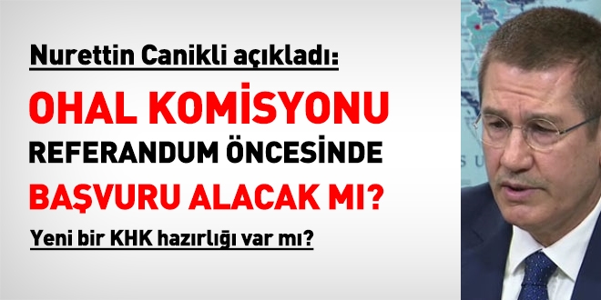 16 Nisan'dan önce OHAL komisyonu başvuru alacak