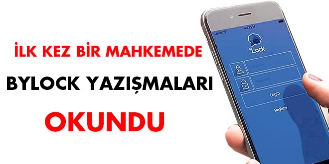 lk kez bir mahkemede ByLock yazmalar okundu