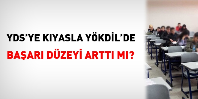 YDS'ye kyasla YKDL'de baar seviyesi artt m?