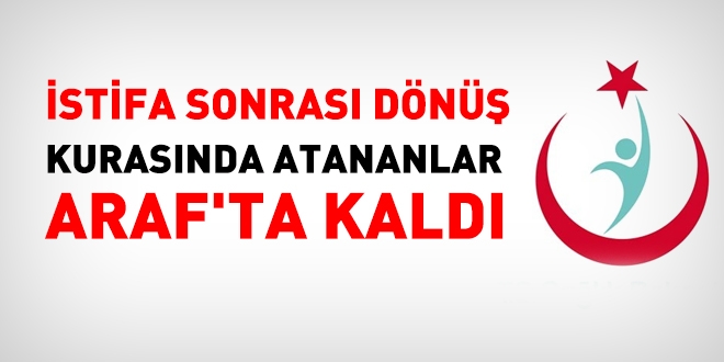 İstifa sonrası dönüş kurasında yerleşenler Araf'ta kaldı