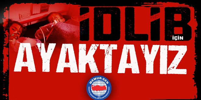 Memur-Sen İdlib katliamını kınayacak