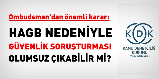 HAGB nedeniyle, güvenlik soruşturması olumsuz çıkabilir mi?