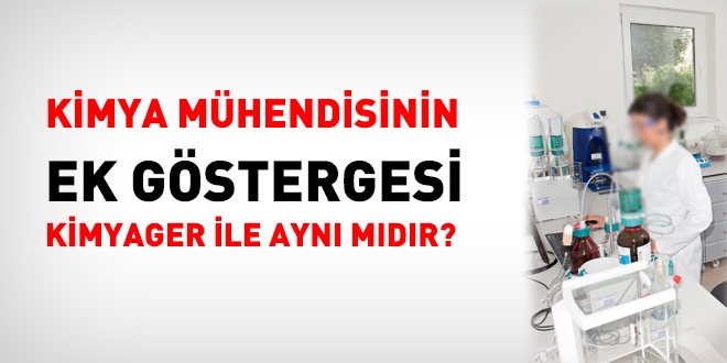 Kimya mühendisi ile kimyagerin ek göstergesi aynı mıdır?