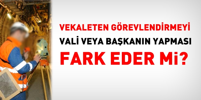 Vekaleten görevlendirmeyi vali yaparsa, vekalet ücreti alınabilir mi?