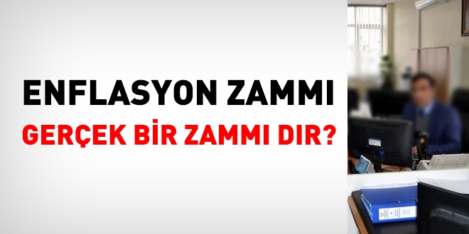 Enflasyon zamm, gerekten bir zam mdr?