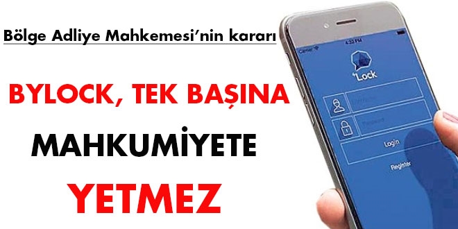 Bylock, tek başına mahkumiyete yetmez
