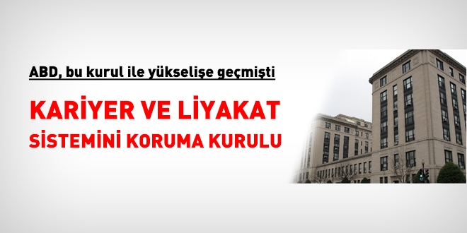 Türkiye'nin çıkış yolu: Kariyer ve Liyakat Sistemini Koruma Kurulu