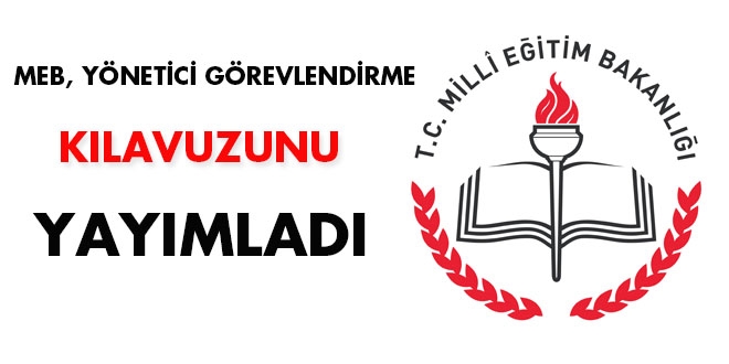 MEB, Yönetici Görevlendirme Kılavuzunu yayımladı işte atama takvimi