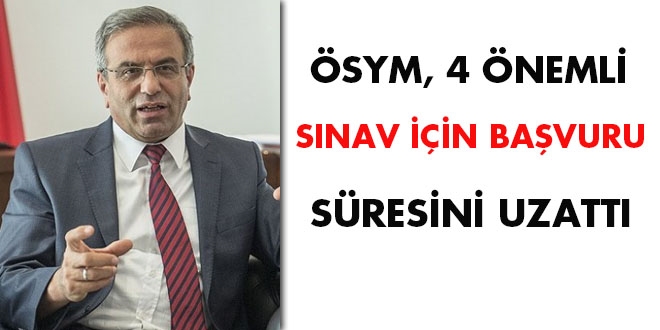 ÖSYM, 4 önemli sınav için başvuru süresini uzattı