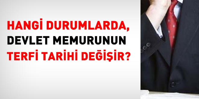 Terfi tarihi hangi durumlarda değişir?
