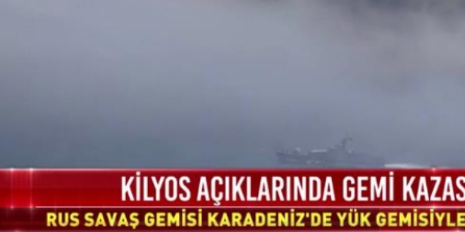 Karadeniz'de Rus savaş gemisi, yük gemisi ile çarpıştı