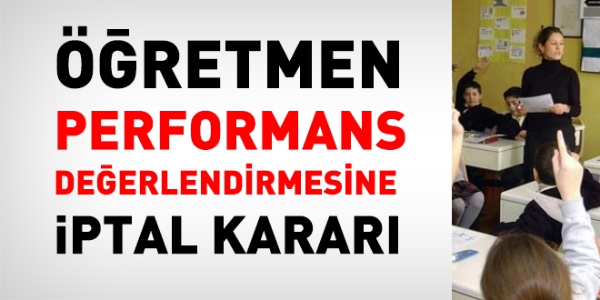 Öğretmen performans değerlendirmesine iptal kararı