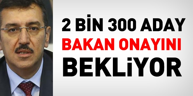 2 bin 300 aday, Bakan Tfenki'nin onayn bekliyor