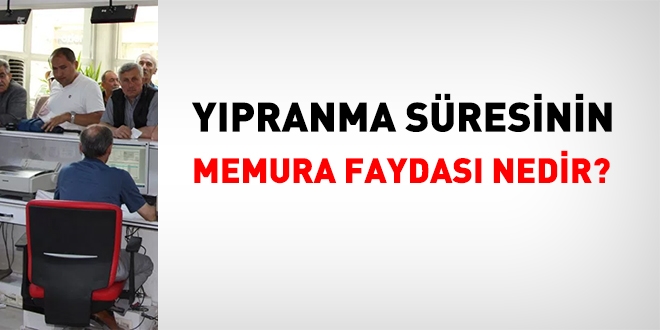 Yıpranma süresinin memura faydası nedir?