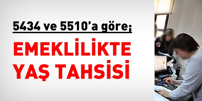Emeklilik işlemlerinde yaş tahsisi-düzeltmesi
