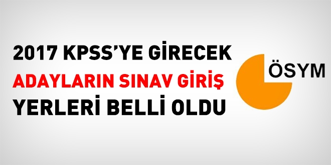 2017 KPSS'ye girecek adayların, sınava girecekleri yerler belli oldu