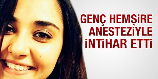 Hemşire anestezi ilacı ile yaşamına son verdi