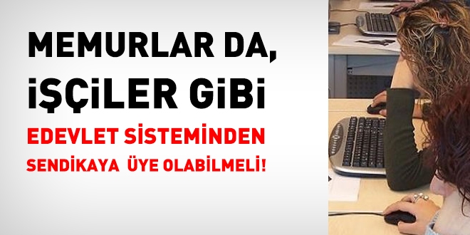 Memur sendikalarına üyelik ve istifa işlemlerinde neden e-devlet kullanılmıyor?