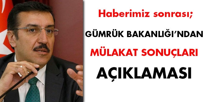 Gümrük Bakanlığı'ndan mülakat sonuçları açıklaması
