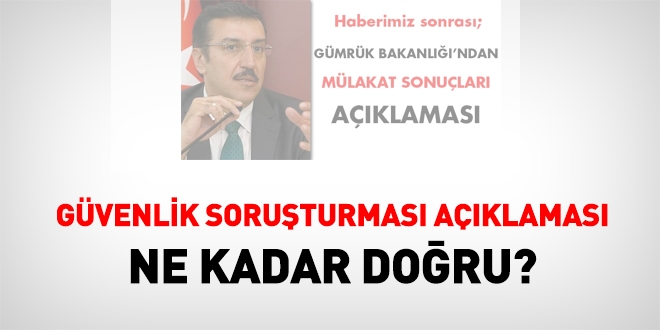 Gümrük Bakanlığının mülakat açıklaması ne kadar doğru