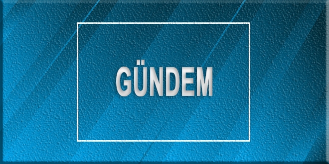 19 Mayıs 2017'den önemli gündem başlıkları