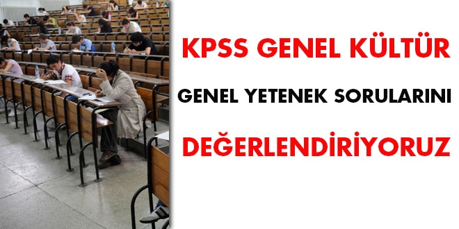 KPSS Genel Kltr ve Genel Yetenek sorularn deerlendiriyoruz