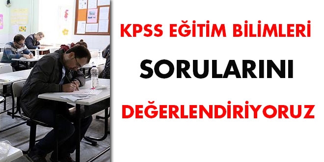 KPSS Eitim Bilimleri sorularn deerlendiriyoruz