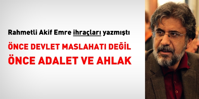 Önce Devlet aklı ve maslahat değil, önce adalet ve ahlak!