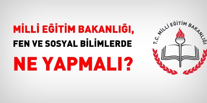 MEB Fen ve Sosyal Bilimler'de ne yapmal?