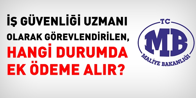 İş güvenliği uzmanlığında ek ödeme için ilave görev şartı