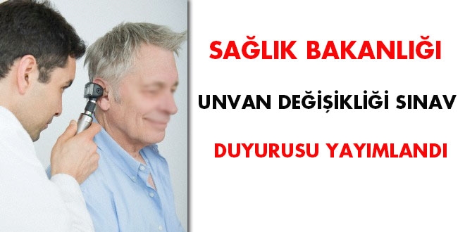Sağlık Bakanlığı unvan değişikliği sınav duyurusu yayımlandı