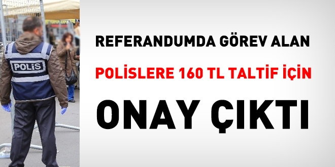 Referandumda çalışan polise 160 lira taltif