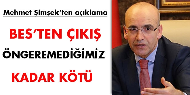 'BES'ten çıkış öngöremediğimiz kadar kötü'