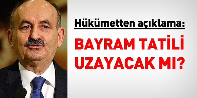 Hükümetten, bayram tatili uzamasına dair soruya cevap