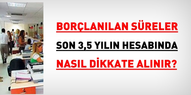 Borlanlan sreler son 3,5 yln (1260 gnn) hesabnda nasl deerlendirilir?