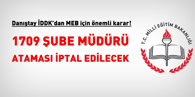 Danıştay İDDK, MEB'in 1709 şube müdürü atamasına dair itirazını reddetti