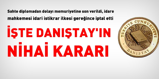 Danıştay: Sahte diplomadan dolayı göreve son vermek hukuka uygun