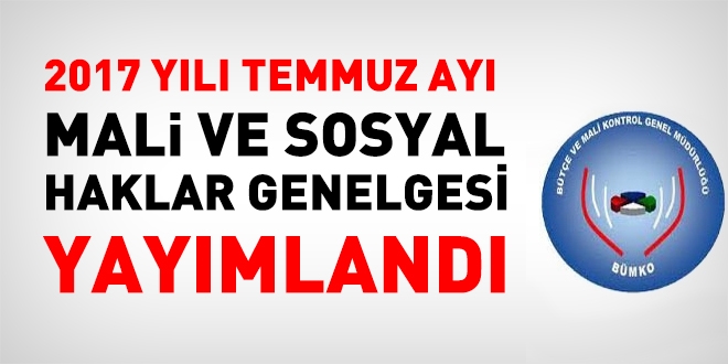 BÜMKO, 2017 yılı Temmuz ayı Mali ve Sosyal Haklar Genelgesini yayımladı