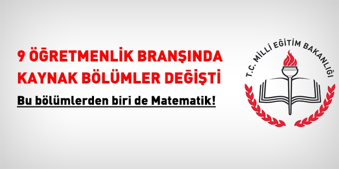 9 retmenlik brannda, kaynak retmenlik blmleri deiti?... Blmlerden biri de Matematik!