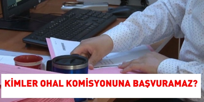 Hangi ilemler iin OHAL komisyonuna bavurulmaz?