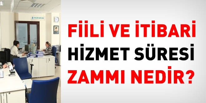 Fiili ve İtibari Hizmet Süresi Zammı nedir?