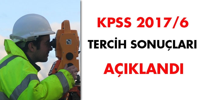 KPSS 2017/6 tercih sonuçları açıklandı