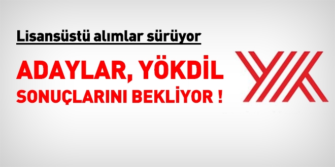 Adaylar, YÖKDİL sonuçlarını bekliyor
