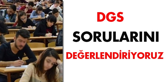 DGS sona erdi... Sorular deerlendiriyoruz