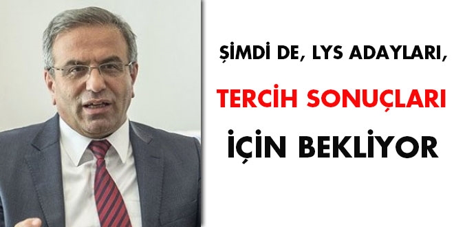 Şimdi de, LYS adayları, tercih sonuçları için bekliyor