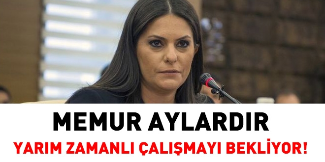 Memurlar, aylardır, yarı zamanlı çalışma yönetmeliğini bekliyor